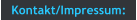 Kontakt/Impressum: