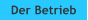 Der Betrieb